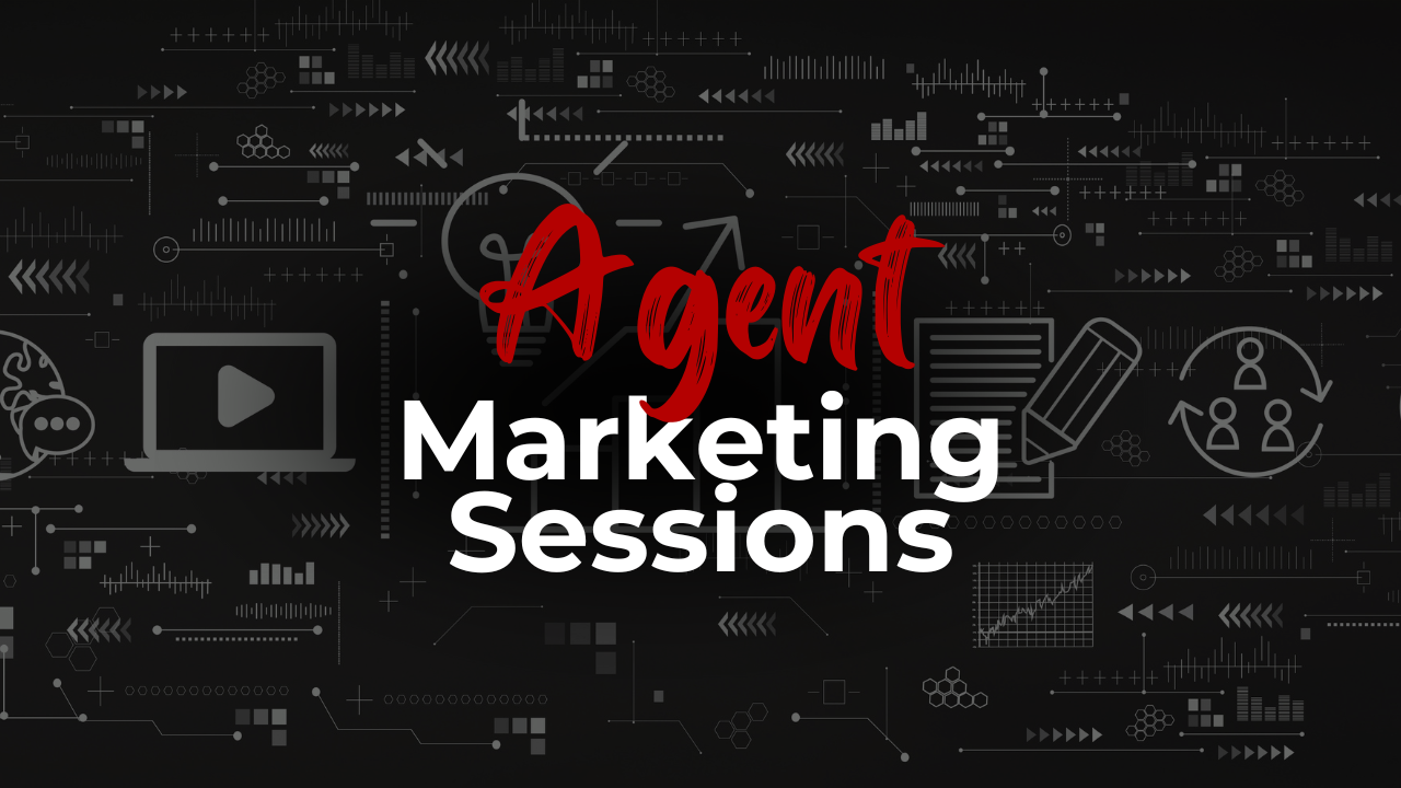 Our Monthly Agent Marketing Sessions